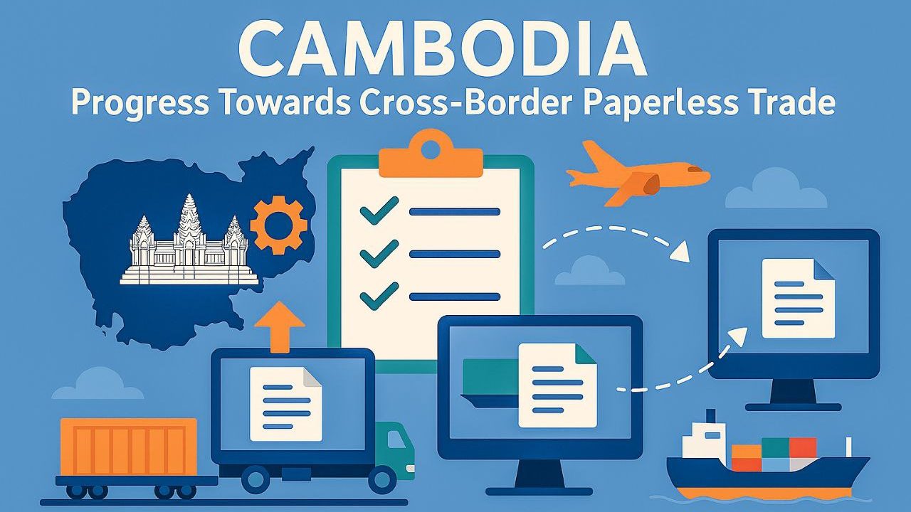 Cambodia's cross-border paperless trade progress